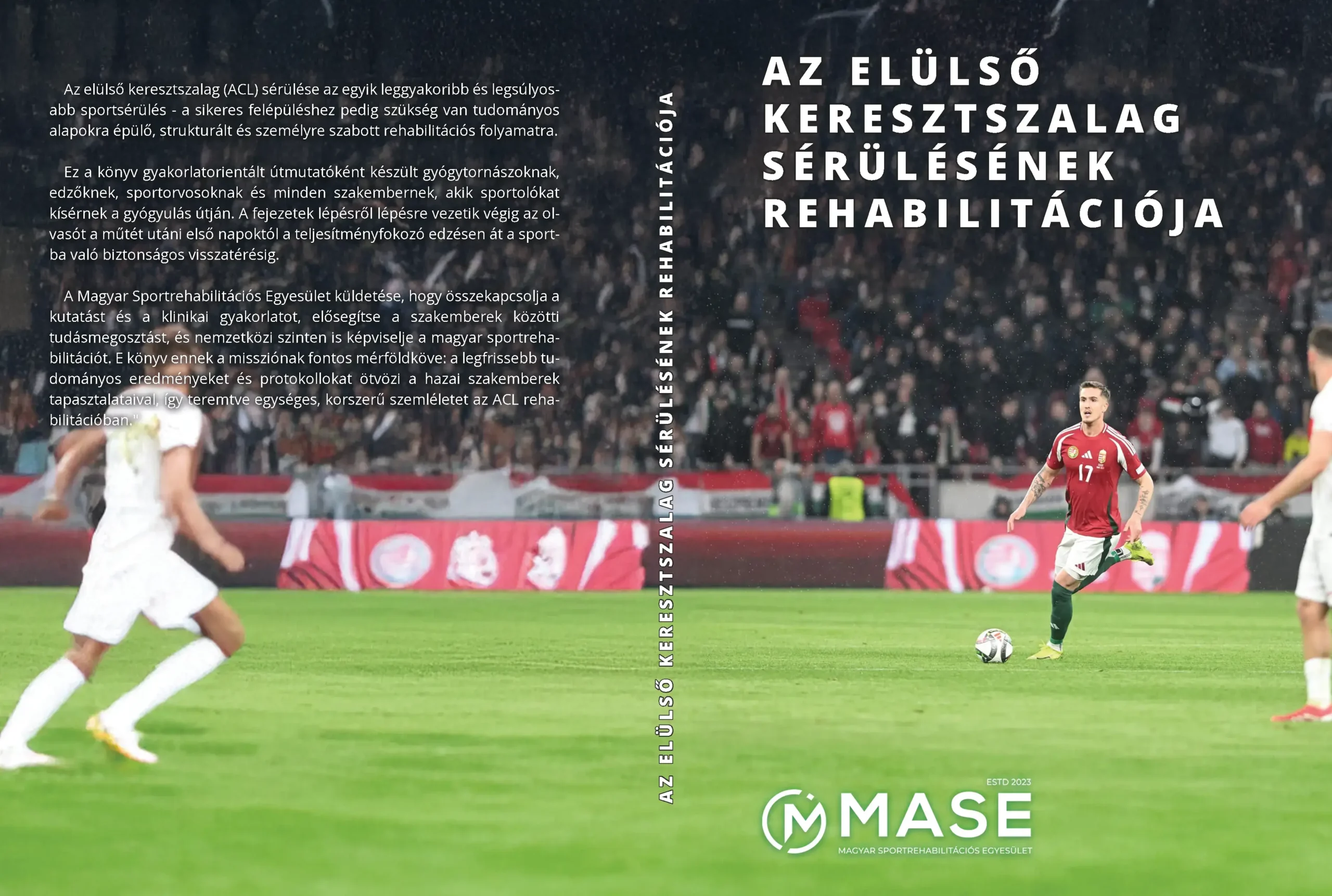 AZ ELÜLSŐ KERESZTSZALAG SÉRÜLÉSÉNEK REHABILITÁCIÓJA