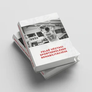 FELSŐ VÉGTAG SPORTSÉRÜLÉSEINEK REHABILITÁCIÓJA